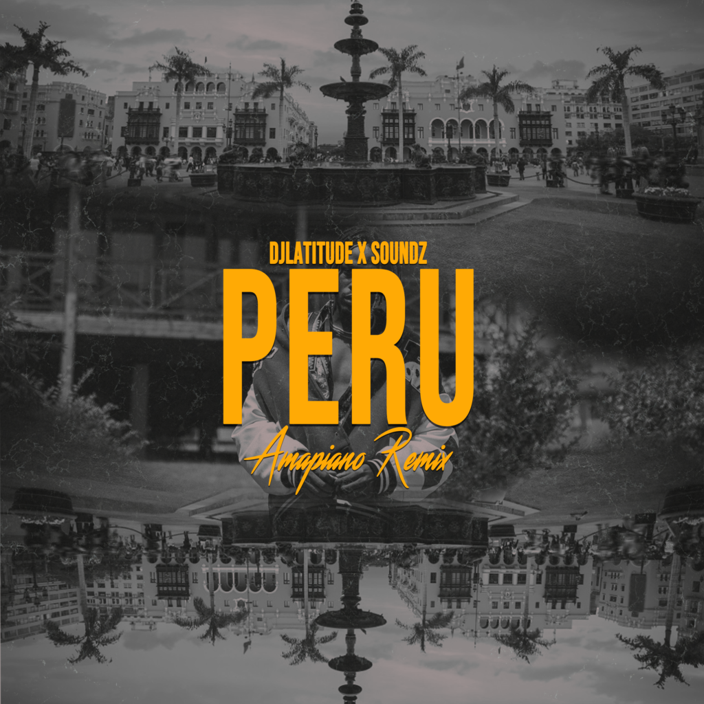 DJ Latitude & Soundz x Fireboy DML – Peru (Amapiano Remix) mp3 download
