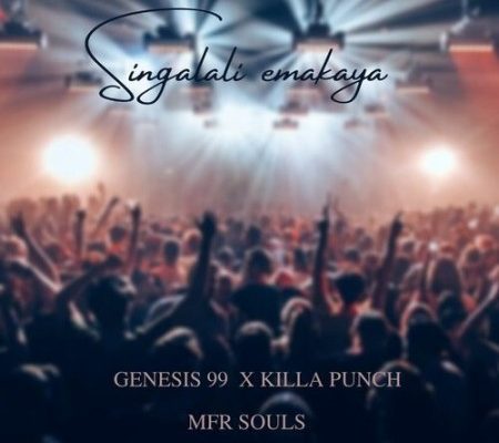 Genesis 99 – Singalali Emakaya Ft. MFR Souls & Killa Punch mp3 download