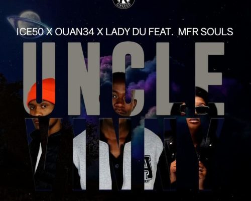 Ice50, Ouan34 & Lady Du – Uncle Vinny Ft. MFR Souls mp3 download