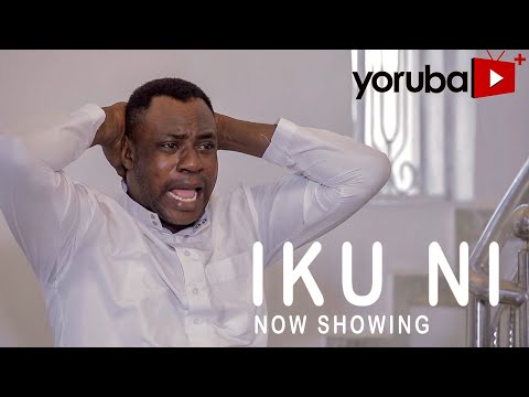 Movie  Iku Ni Latest Yoruba Movie 2021 Drama mp4 & 3gp download