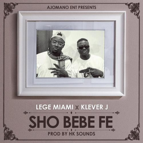 Lege Miami Ft. Klever J – Sho Bebe Fe mp3 download
