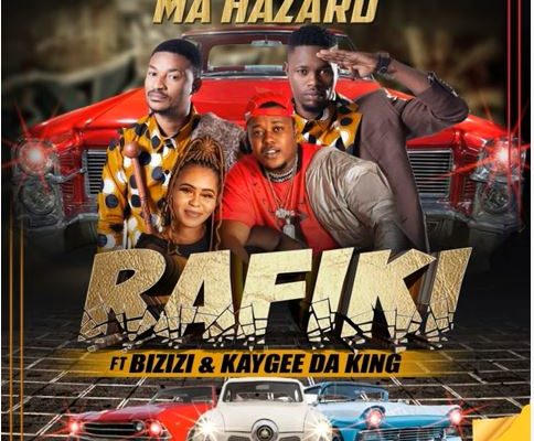 Ma Hazard – Rafiki Ft. Bizizi & Kaygee DaKing