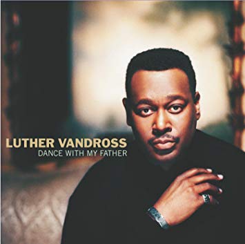 Luther Vandross – Dance With My Father