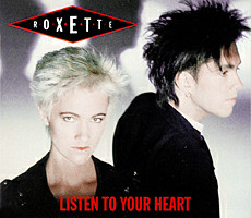 Roxette – Listen To Your Heart