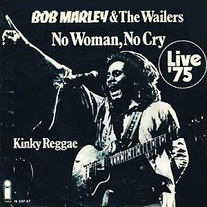 Bob Marley and the Wailers – No Woman, No Cry