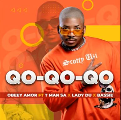 Obbey Amor – Qo-Qo-Qo-Qo Ft. T-Man SA, Lady Du & Bassie mp3 download