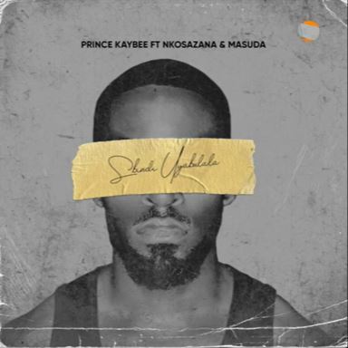 Prince Kaybee  – Sbindi Uyabulala Ft. Nkosazana & Masuda mp3 download