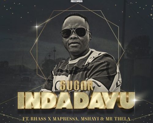 Sugar – Indadavu Ft. Rhass, Mapressa, Mshayi & Mr Thela mp3 download