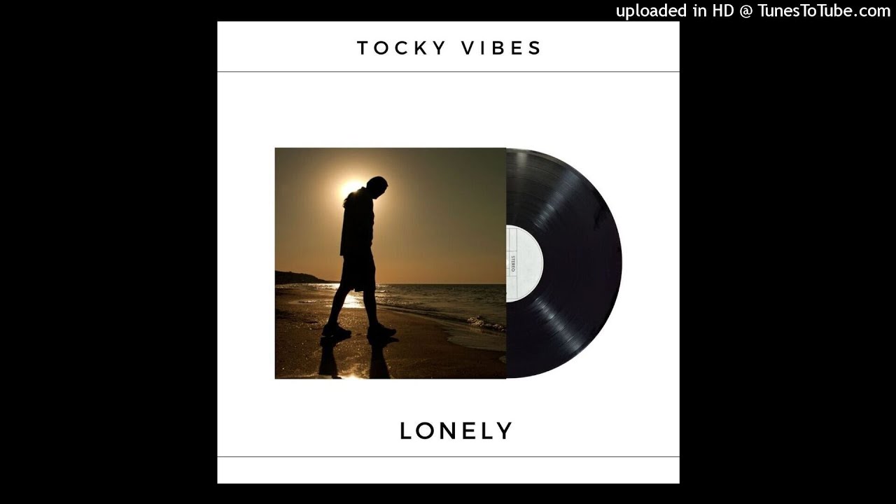 VIDEO: Tocky Vibes – Lonely