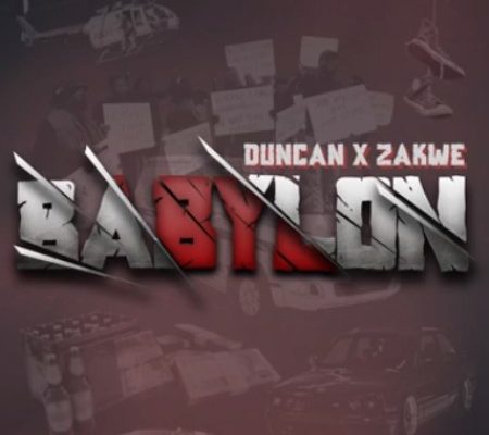 Zakwe & Duncan – Babylon