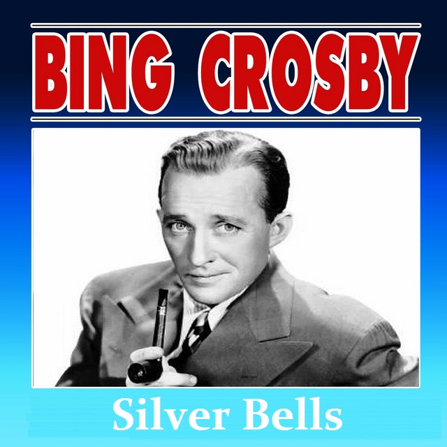 Bing Crosby – Silver Bells