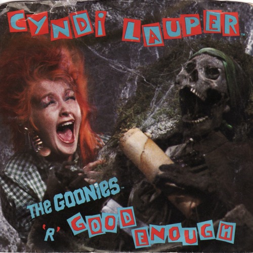 Cyndi Lauper - The Goonies ‘R’ Good Enough