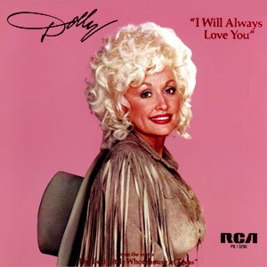 Dolly Parton – I Will Always Love You