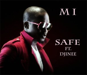 MI Ft. Djinee – Safe