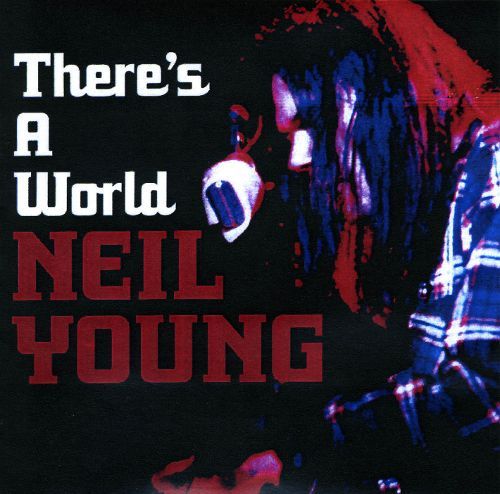 Neil Young - There’s a World