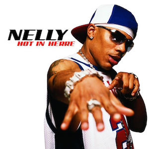 Nelly – Hot In Herre