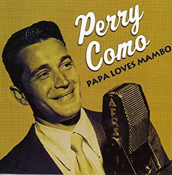 Perry Como – Papa Loves Mambo
