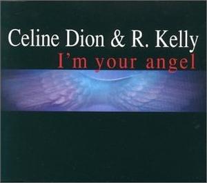 R. Kelly and Celine Dion – I’m Your Angel