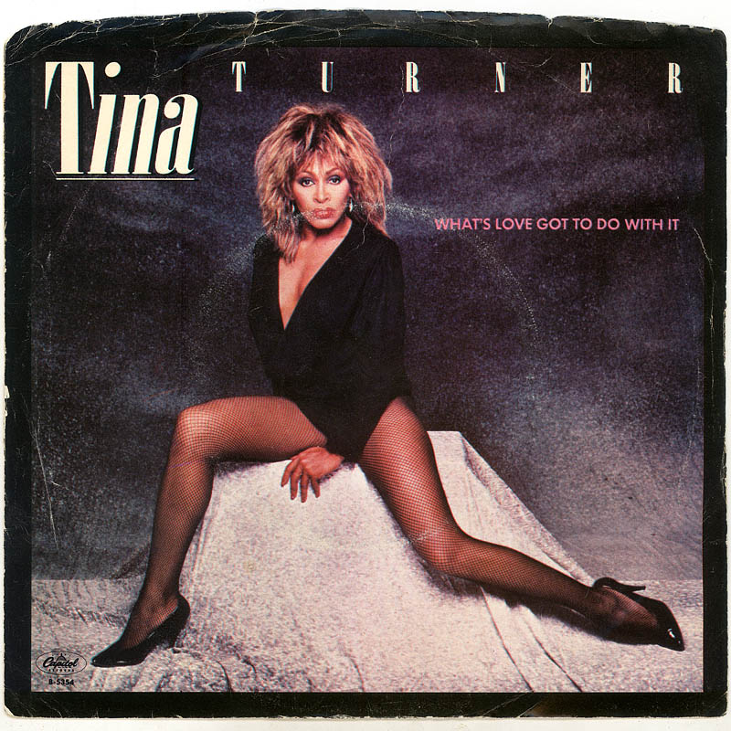 Tina Turner – What’s Love Got To Do With It