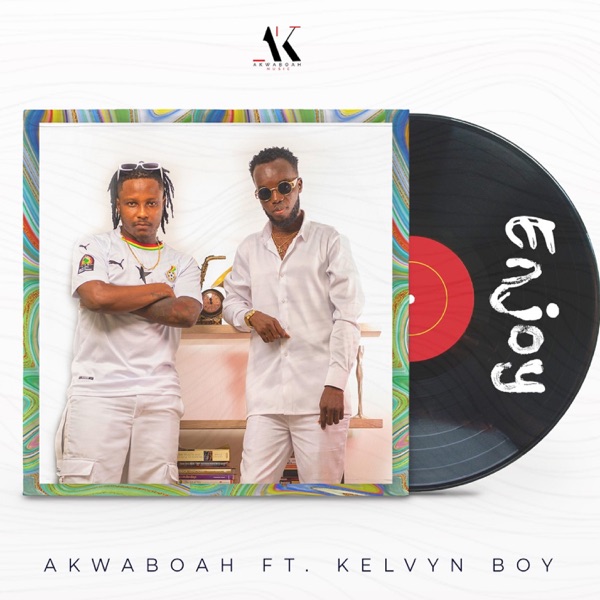 Akwaboah – Enjoy Ft. Kelvyn Boy mp3 download