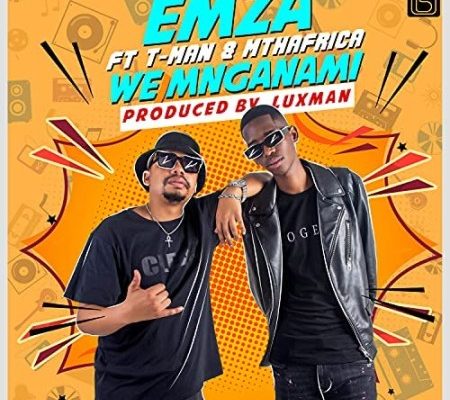 Emza – We Mnganam Ft. T-Man & Mthafrica mp3 download