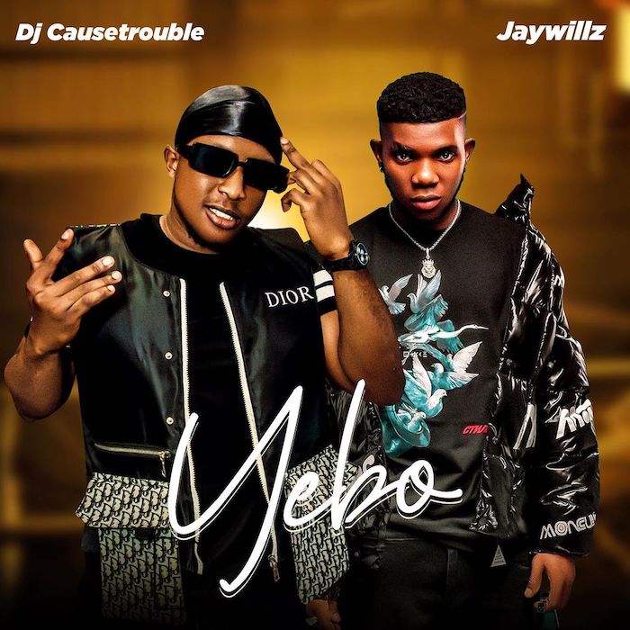 DJ Causetrouble Ft. Jaywillz – Yebo mp3 download