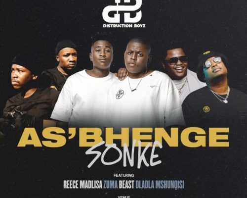 Distruction Boyz – As’bhenge Sonke Ft. Reece Madlisa, Zuma, Beast & Dladla Mshunqisi mp3 download