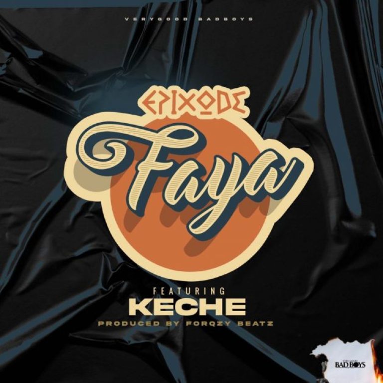 Epixode Ft. Keche – Faya mp3 download