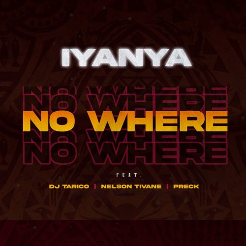 Iyanya – No Where Ft. DJ Tarico, Nelson Tivane, Preck mp3 download