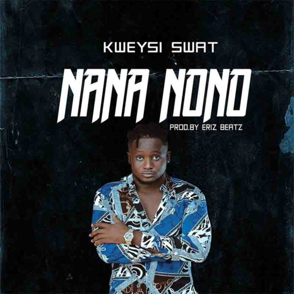 Kweysi Swat – Nana Nono mp3 download
