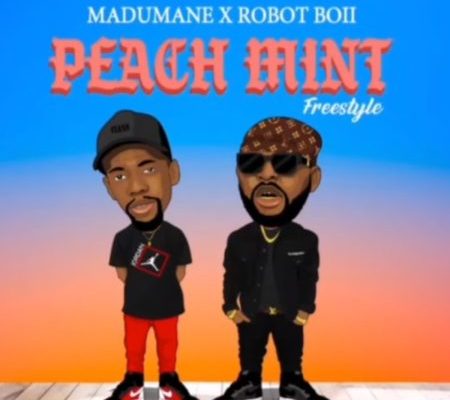 Madumane & Robot Boii – Peach Mint (Freestyle) Ft. Soa Mattrix & DJ Maphorisa mp3 download