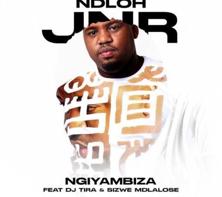 Ndloh Jnr – Ngiyambiza Ft. DJ Tira & Sizwe Mdlalose mp3 download