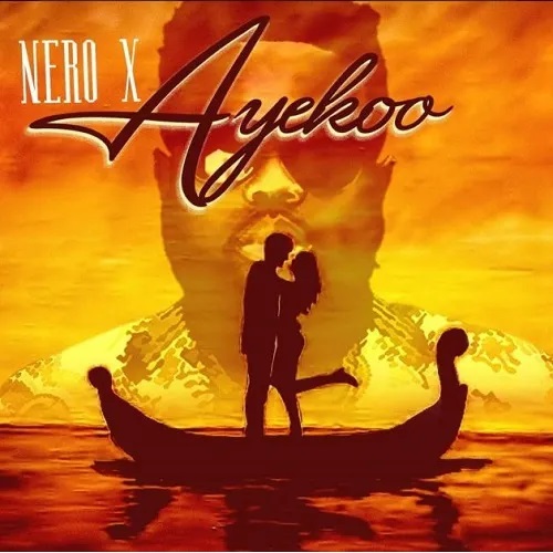 Nero, – Ayekoo mp3 download