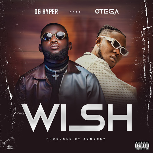OG Hyper – Wish Ft. Otega mp3 download