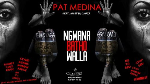 Pat Medina – Ngwana Batho Walla Ft. Master Chuza