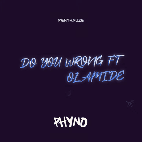 Phyno – Do You Wrong Ft. Olamide mp3 download