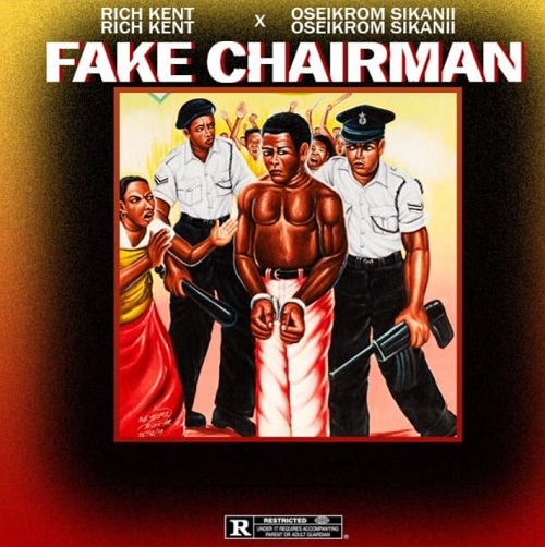 Rich Kent & Oseikrom Sikanii – Fake Chairman mp3 download