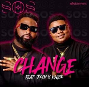 SOS – Change Ft. Joocy & Kheso mp3 download