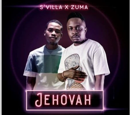 S’Villa – Jehova Ft. Zuma