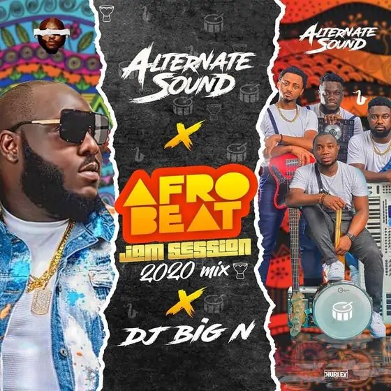 Alternate Sound Ft. DJ Big N - AfroBeat Jam Session 2020 Mix