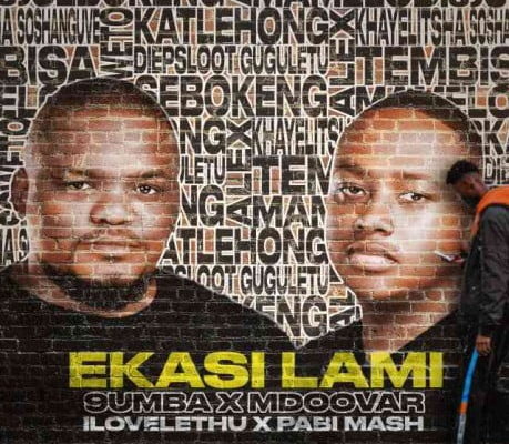 9umba & Mdoovar – Ekasi Lami Ft. ilovelethu & Pabi Mash mp3 download
