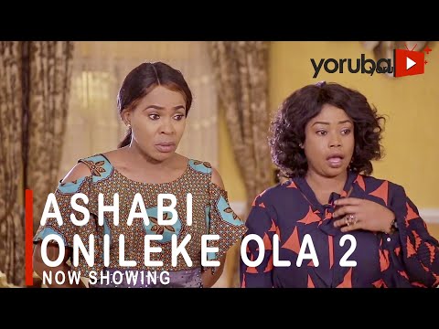 Movie  Ashabi Onileke Ola 2 Latest Yoruba Movie 2021 Drama mp4 & 3gp download