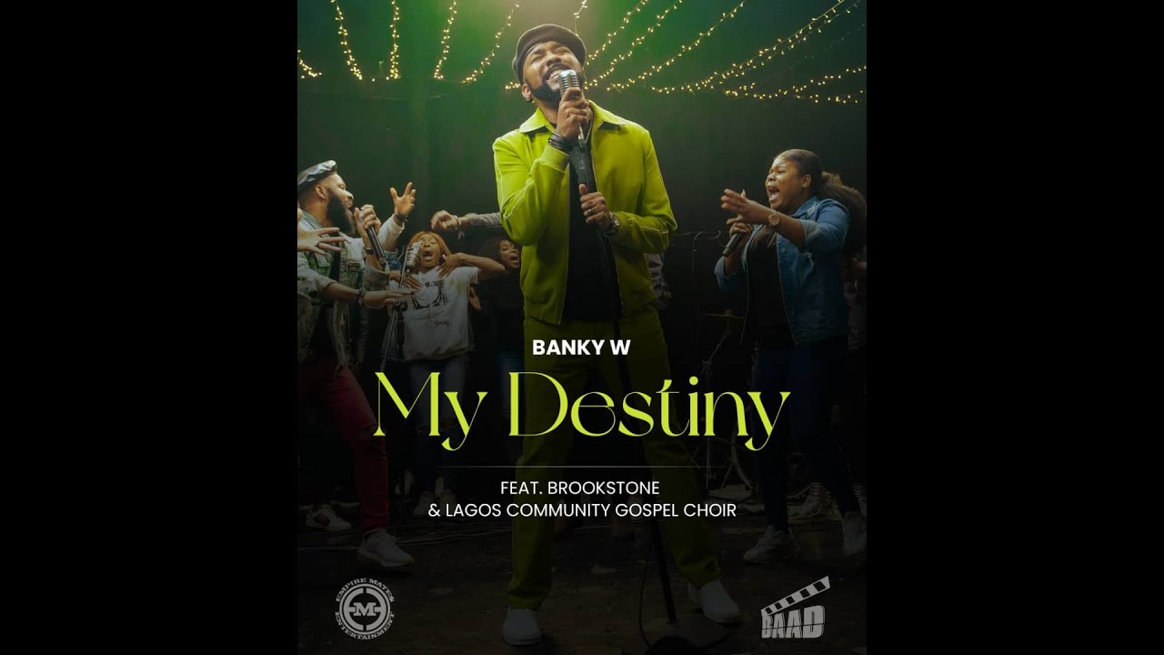 Banky W – My Destiny Ft. Lagos Community Gospel Choir mp3 download