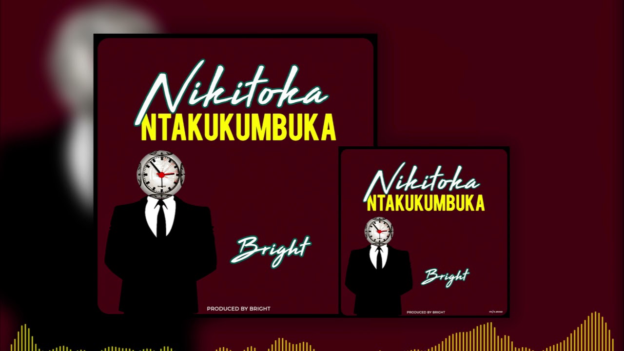 Bright – Nikitoka (Ntakukumbuka) mp3 download