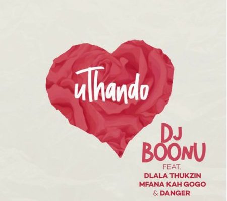 DJ Boonu – uThando Ft. Dlala Thukzin, Mfana Kah Gogo & Danger mp3 download