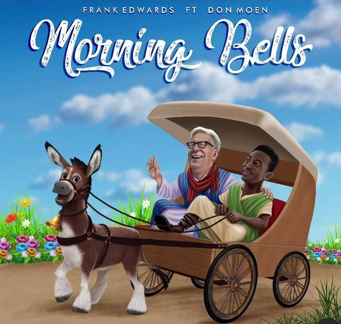 Frank Edwards – Morning Bells Ft. Don Moen mp3 download