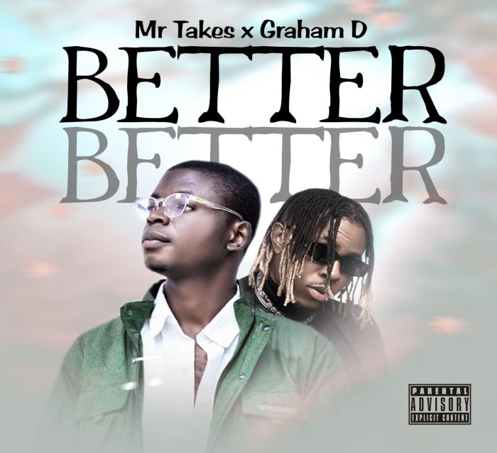 Mr Takes Ft. Graham D – Better Better mp3 download
