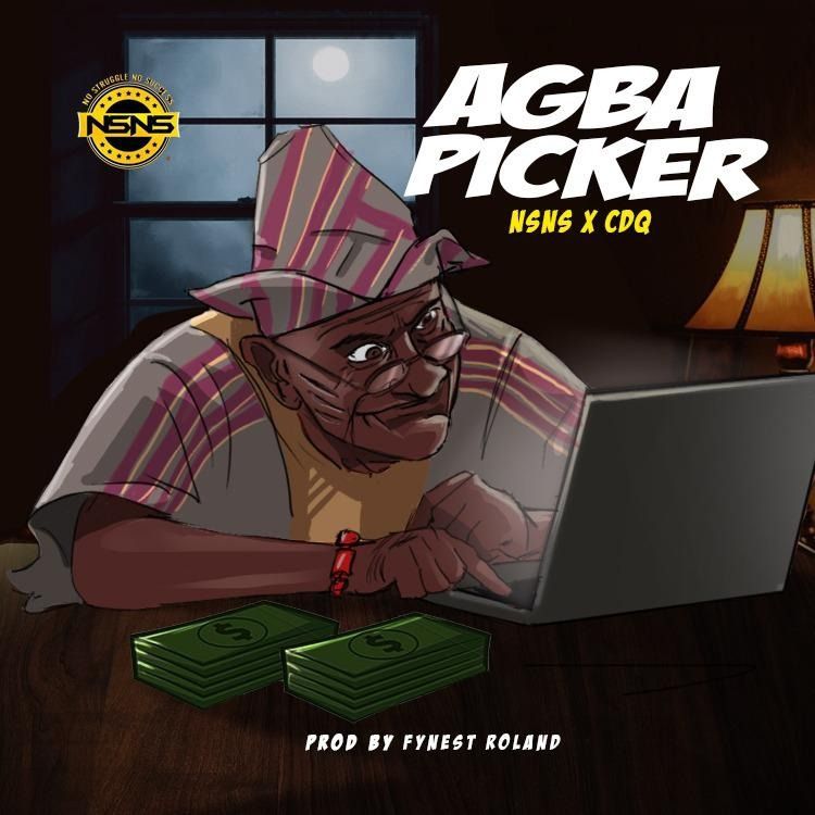 NSNS x CDQ – Agba Picker mp3 download
