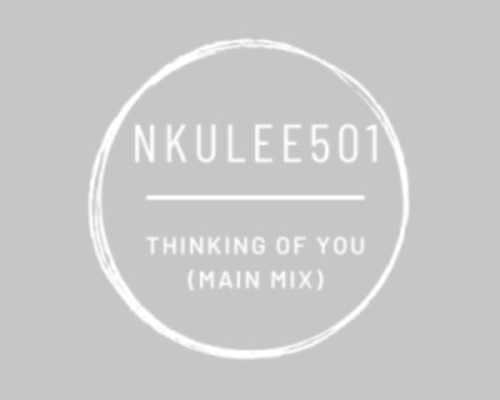 Nkulee501 – Thinking of You (Main Mix) mp3 download