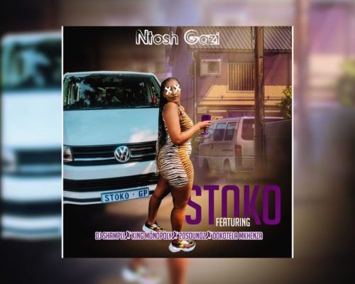 Ntosh Gazi & DJ Shampli – Stoko Ft. 20ty Soundz, Dokotela Mkhenza, King Monopoly & Travis BW mp3 download